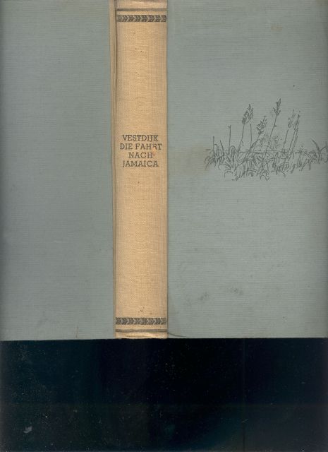S. Vestdijk  Die Fahrt nach Jamaica  Aus den Papieren Richard Beckfords, die von seinen Erlebnissen auf dieser Insel in den Jahren 1737 und 1738 berichten 