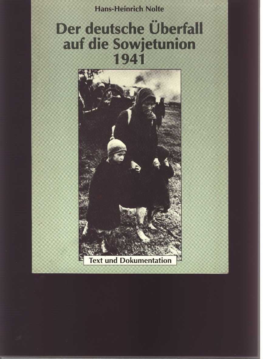 Hans heinrich Nolte  Der deutsche Überfall auf die Sowjetunion 1941 