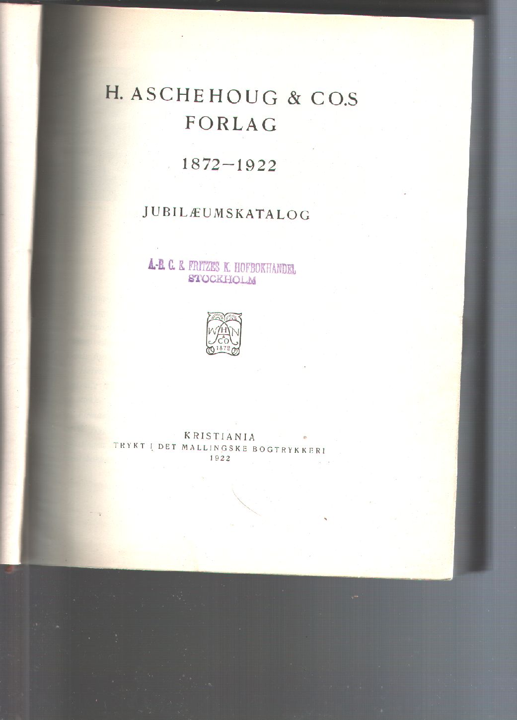 "."  H. Aschehoug & CO.S Forlag  1872 - 1922  Jubilaeumskatalog 