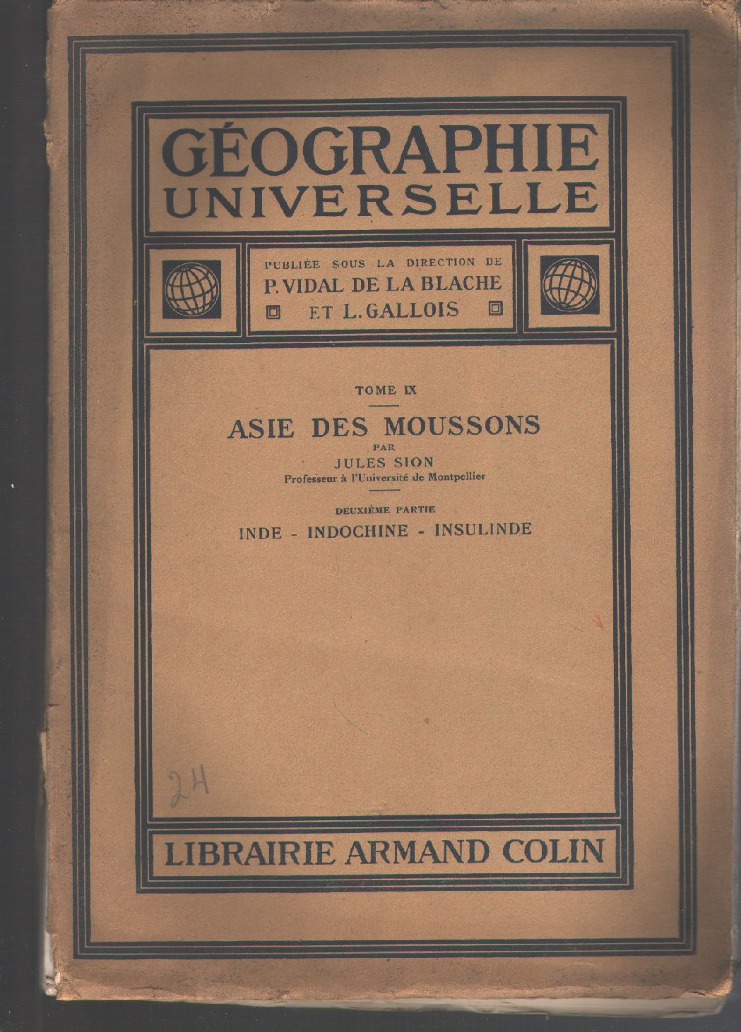 J. Sion  Inde - Indochine - Insulinde  Asie des Moussons Geographie Universelle 