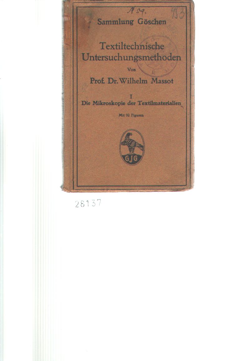 Prof. Wilhelm Massot  Textiltechnische Untersuchungsmethoden  I  Die Mikroskopie der Textilmaterialien 