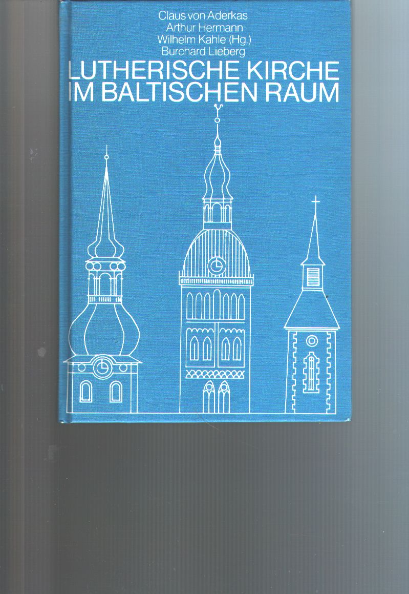 Wilhelm Kahle (Hrsg.)  Lutherische Kirche im baltischen Raum 