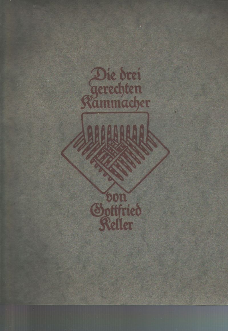Gottfried Keller  Alfred Cossmann  Die drei gerechten Kammacher  Erzählung von Gottfried Keller  Mit sechs Originalradierungen von Alfred Cossmann 