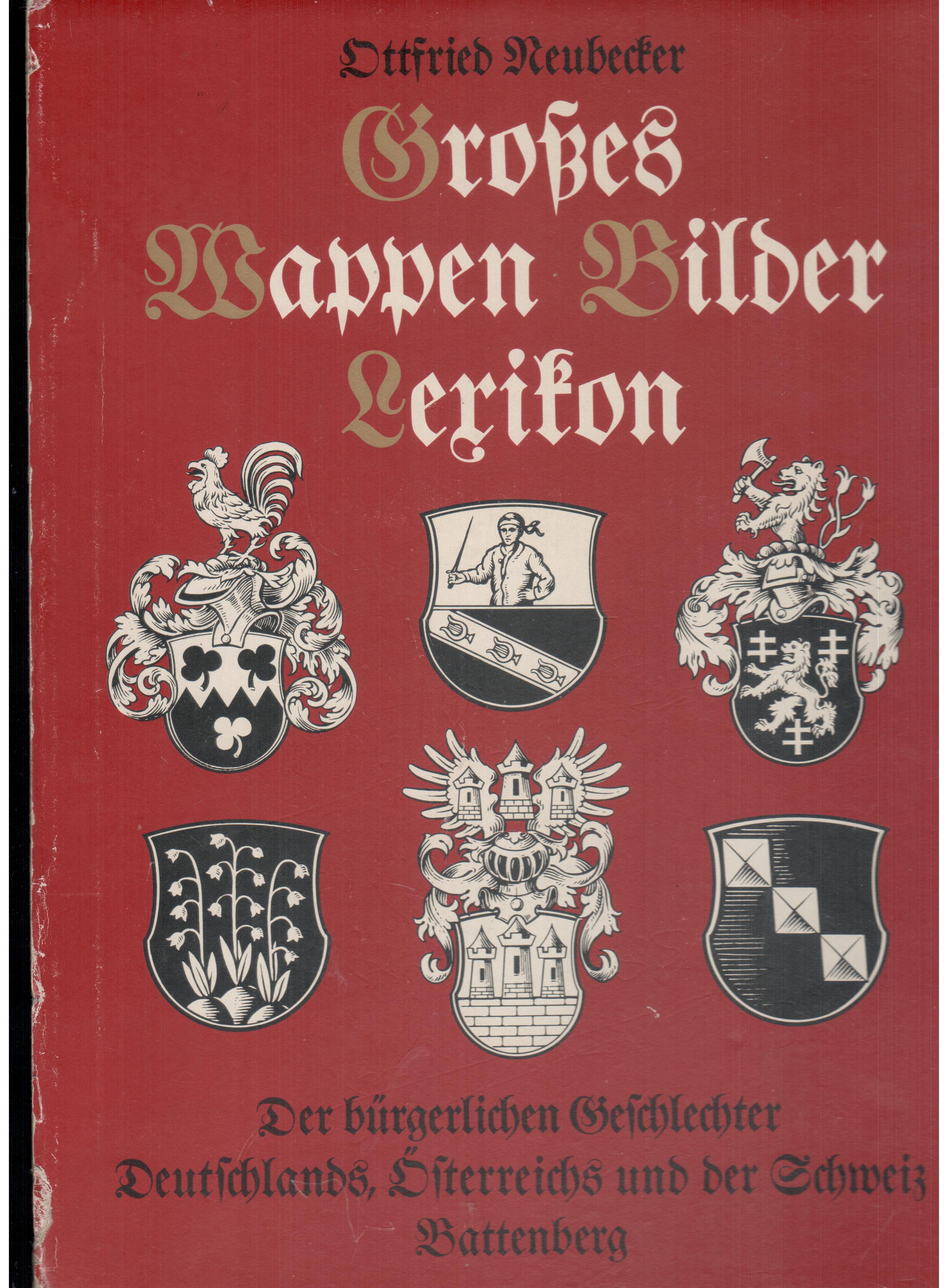 Neubecker Ottfried  Großes Wappen Bilder Lexikon  Der bürgerlichen Geschlechter Deutschlands, Österreichs und der Schweiz 