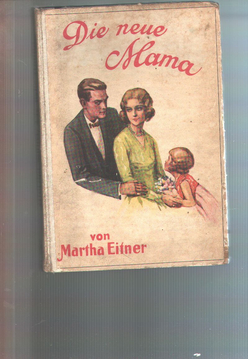 Martha Eitner  Die neue Mama   Eine Erzählung für junge Mädchen 