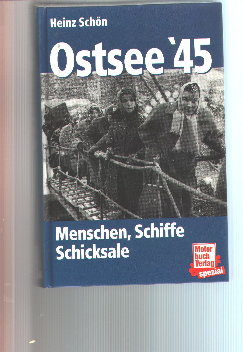 Heinz Schön  Ostsee 45  Menschen, Schiffe, Schicksale 