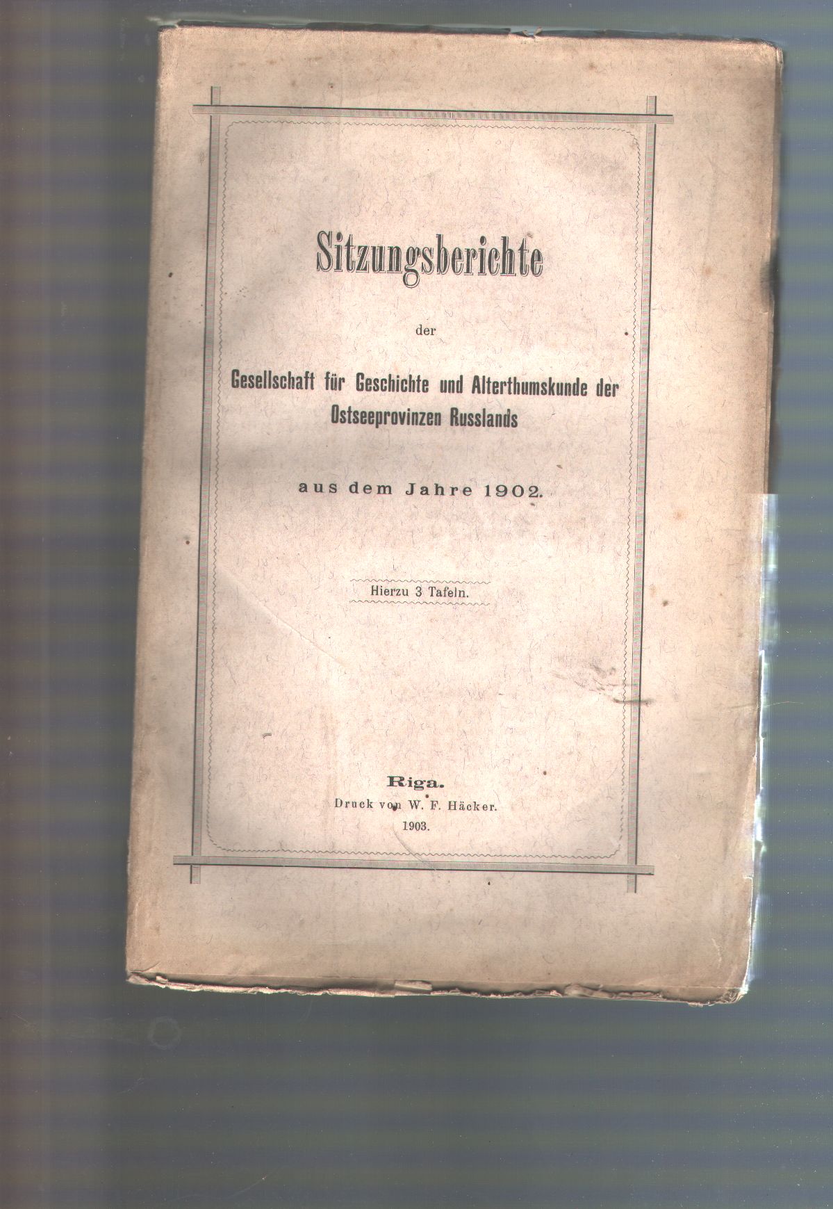 Bruiningk, Mettig, Keussler  Sitzungsberichte der Gesellschaft für Geschichte und Alterthumskunde der Ostseeprovinzen Russlands aus dem Jahre 1902 
