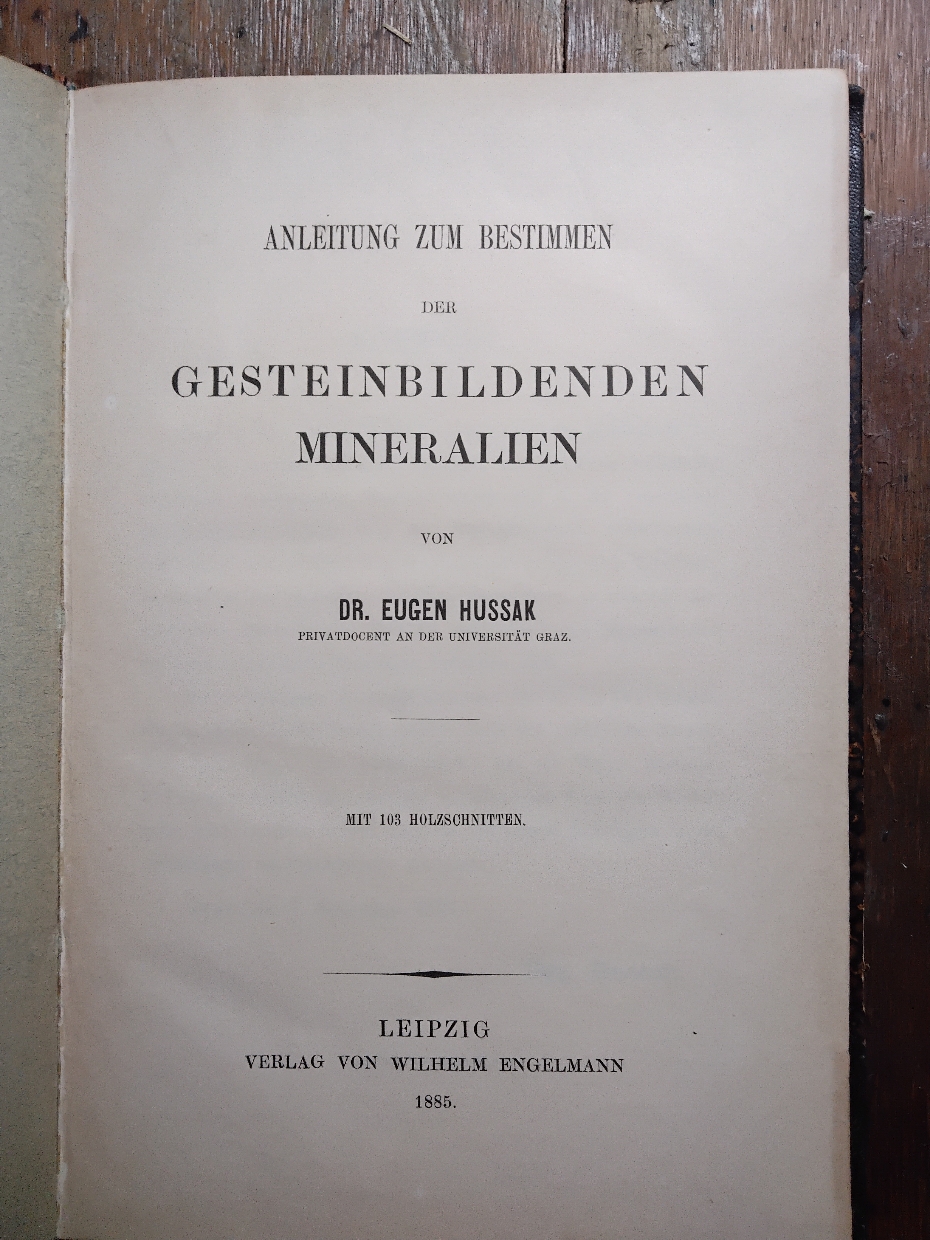 Dr. Eugen Hussak  Anleitung zum Bestimmen der Gesteinbildenden Mineralien 
