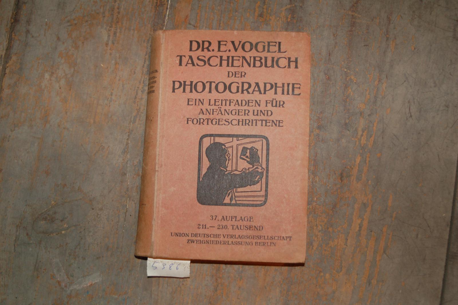 Vogel Dr. E.  Taschenbuch der Photographie 