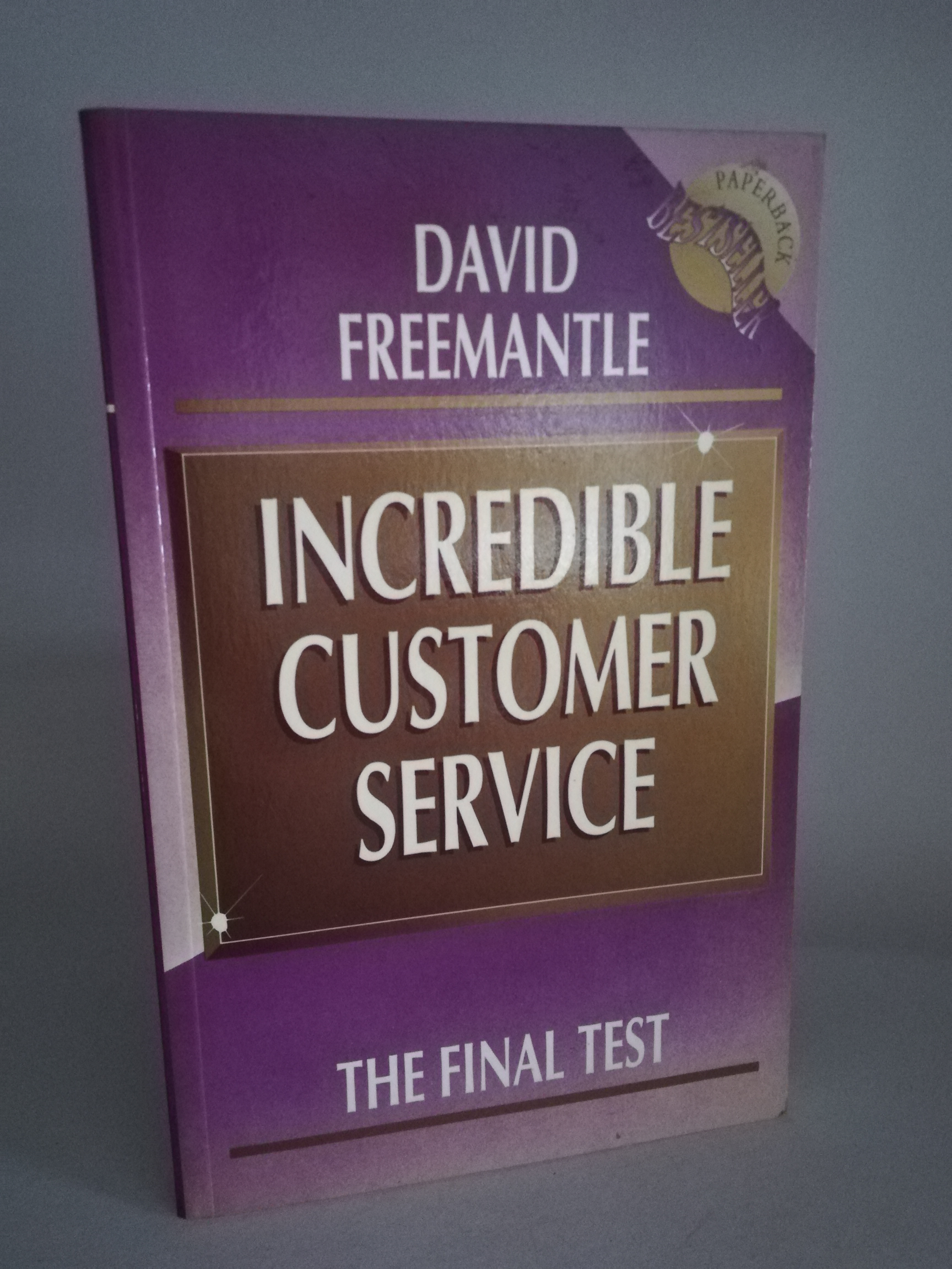 David Freemantle  INCREDIBLE CUSTOMER SERVICE. THE FINAL TEST 