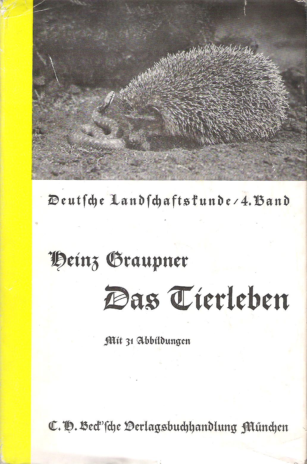 Heinz Graupner  Deutsche Landschaftskunde. Band 4. Das Tierleben 