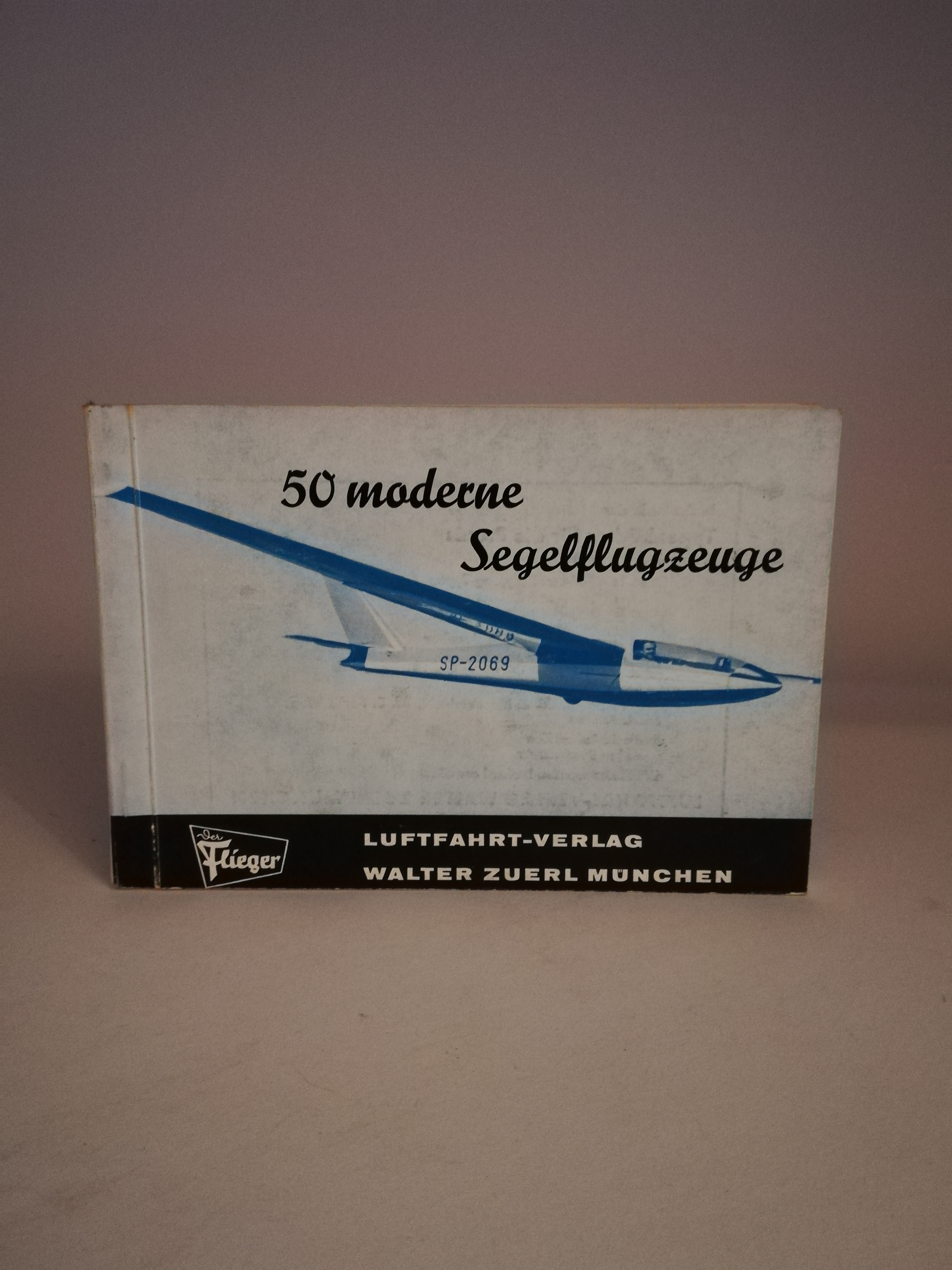 Walter Zuerl  Moderne Flugzeug Typen. Band 2. 50 moderne Segelflugzeuge. Einband u. Innen: Leicht Abgenutzt 