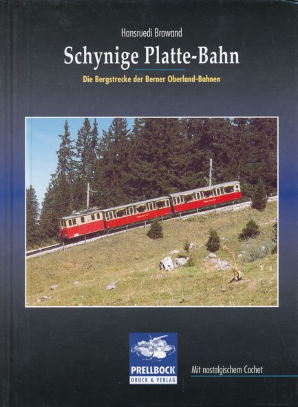 BRAWAND, HANSRUEDI.  Schynige Platte-Bahn. (Die Bergstrecke der Berner Oberland-Bahnen). 