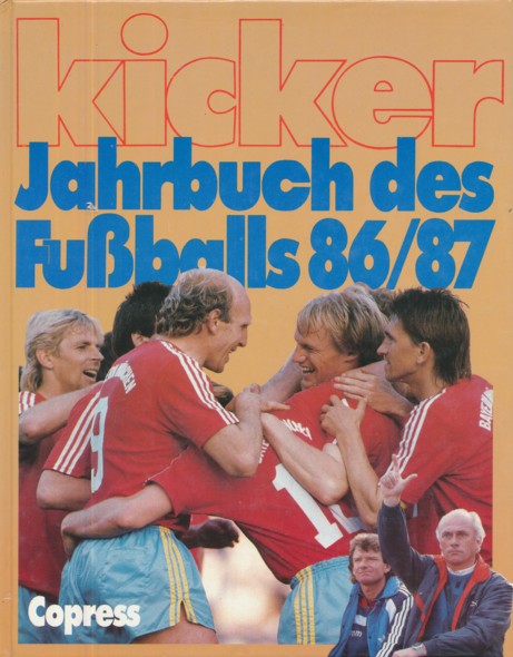   KICKER JAHRBUCH DES FUßBALLS 1986/1987. In Zusammenarbeit mit der Redaktion des Kicker-Sportmagazin. 
