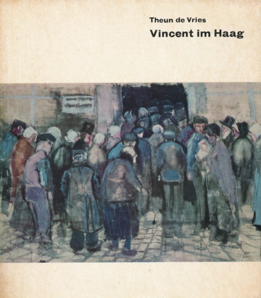 VRIES, THEUN DE.  Vincent im Haag. Eine Van-Gogh-Erzählung. Aus dem Holländischen übersetzt von Eva Schumann. 