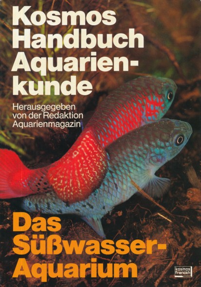 BRÜNNER, GERHARD, STANISLAV FRANK, OTTO.KLEE et al.  Kosmos-Handbuch Aquarienkunde: Das Süsswasseraquarium. Herausgegeben von der Redaktion Aquarienmagazin. 