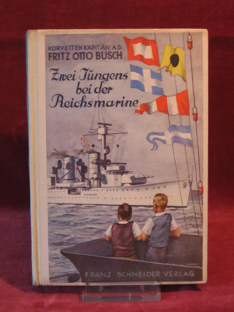 Busch, Fritz Otto:  Zwei Jungens bei der Reichsmarine. 