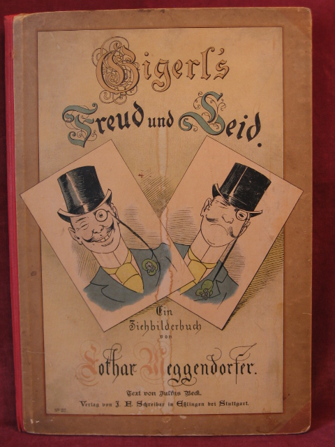 Meggendorfer, Lothar:  Gigerl´s Freud und Leid. Ein Ziehbilderbuch von Lothar Meggendorfer. Text von Julius Beck. 