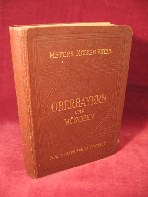  Meyers Reisebücher: Oberbayern und München. Innsbruck und Salzburg. 