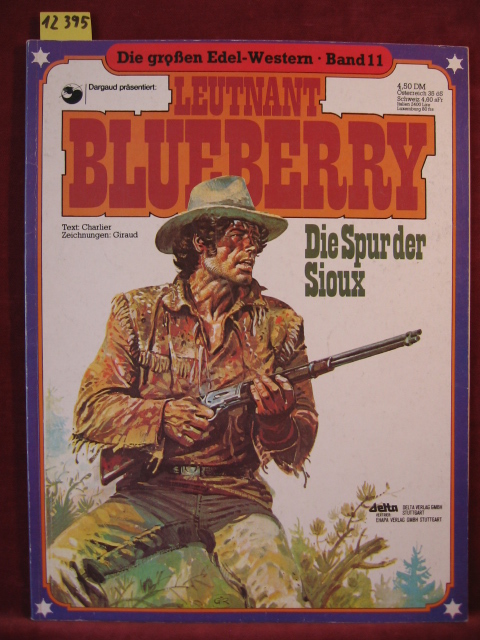 Charlier / Giraud:  Die großen Edel-Western Band 11: Leutnant Blueberry. Die Spur der Sioux. 