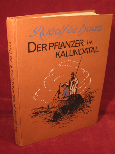 Haas, Rudolf de:  Der Pflanzer im Kalundatal. Afrika-Erzählung von Rudolf de Haas. 