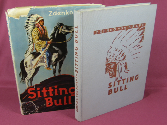 Kraft, Zdenko von:  Sitting Bull. Der große Sioux-Häuptling. 