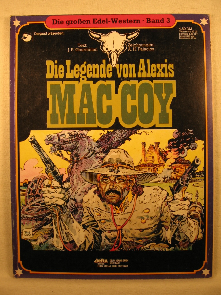 Gourmelen / Palacios:  Die großen Edel-Western, Band 3: Die Legende von Alexis. Mac Coy. 