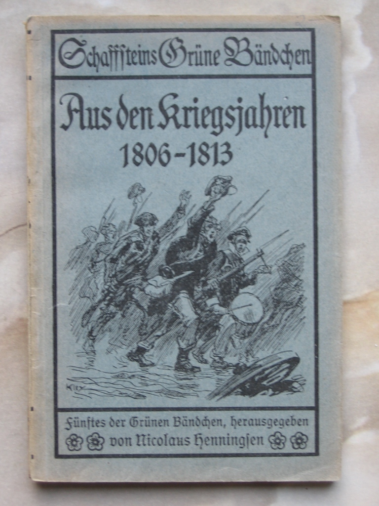   Aus den Kriegsjahren 1806 - 1813. Erlebnisse des sächsischen Landpredigers Ludwig Schlosser. 