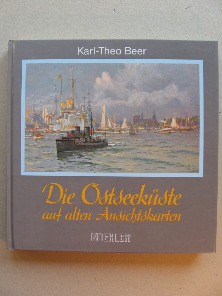 Beer, Karl-Theo:  Die Ostseeküste auf alten Ansichtskarten. 