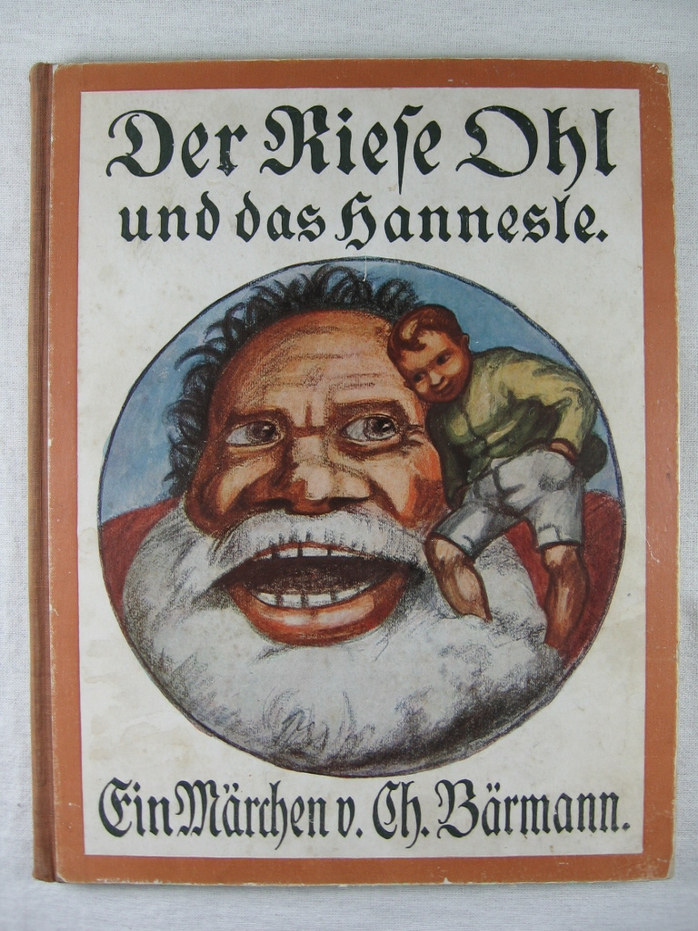 Bärmann, Chr.:  Der Riese Ohl und das Hannesle. Ein Märchen. 