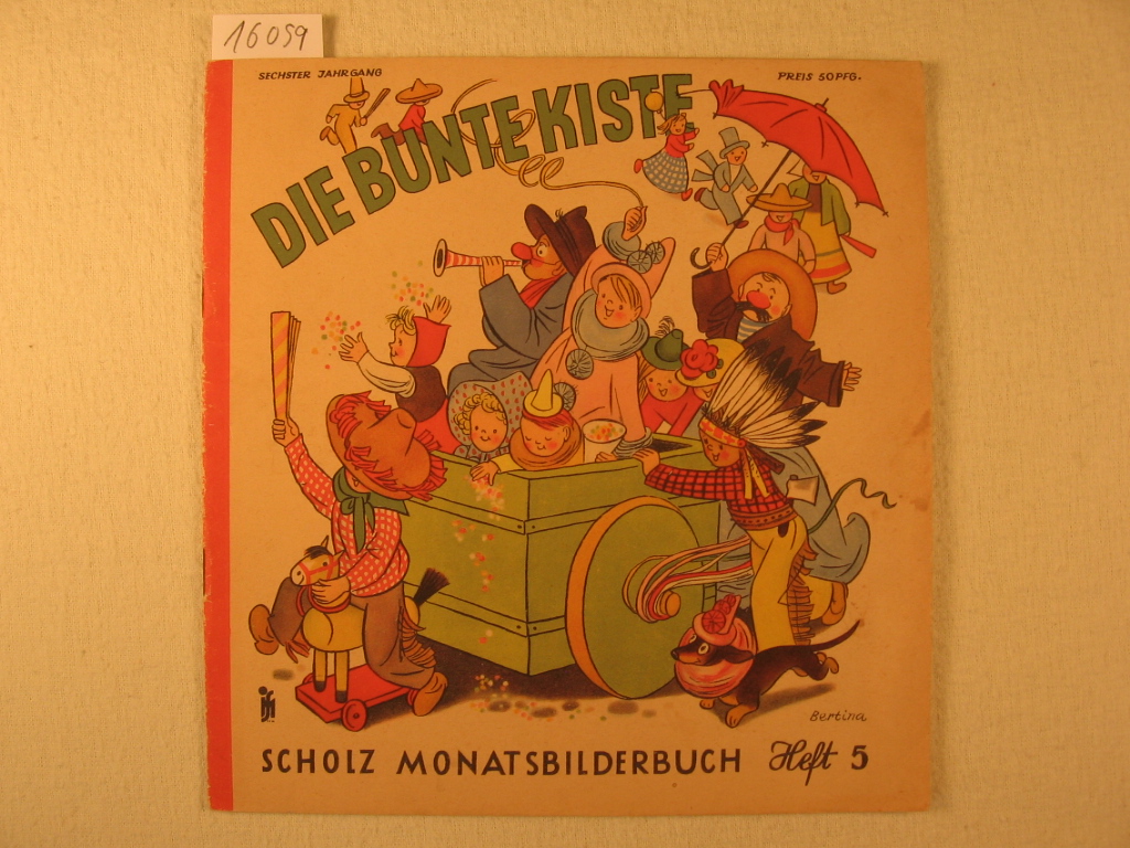 Börsch, Lili (Schriftleitung):  Die bunte Kiste. Scholz Monatsbilderbuch. 6. Jahrgang, Heft 5, Februar 1952. 