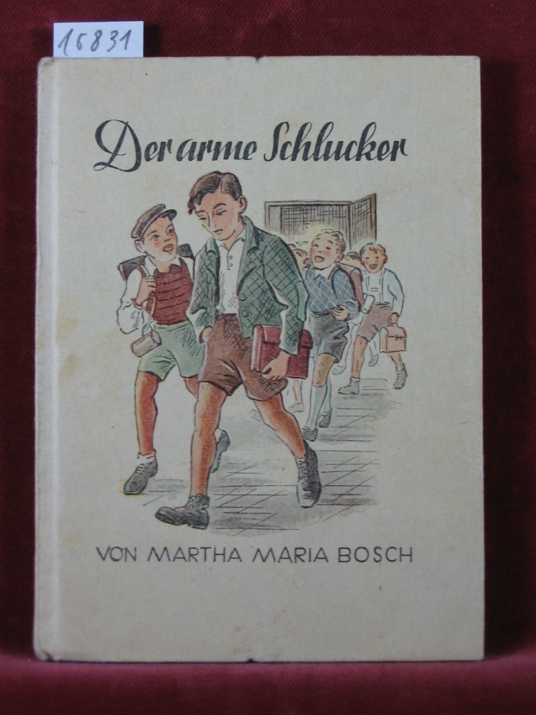 Bosch, Martha Maria:  Der arme Schlucker. 