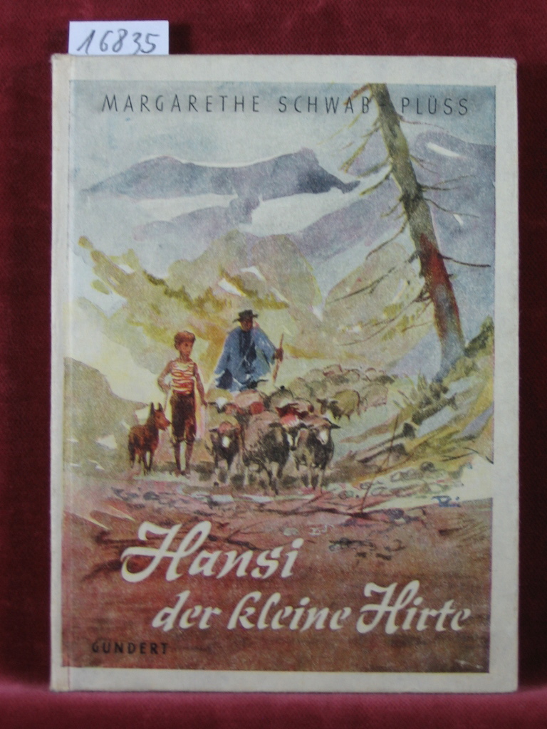 Schwab-Plüss, Margarethe:  Hansi der kleine Hirte. 