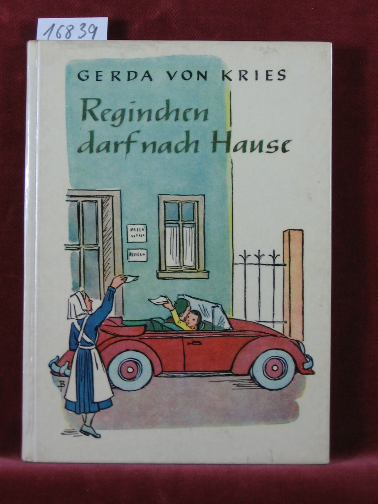 Kries, Gerda von:  Reginchen darf nach Hause. 