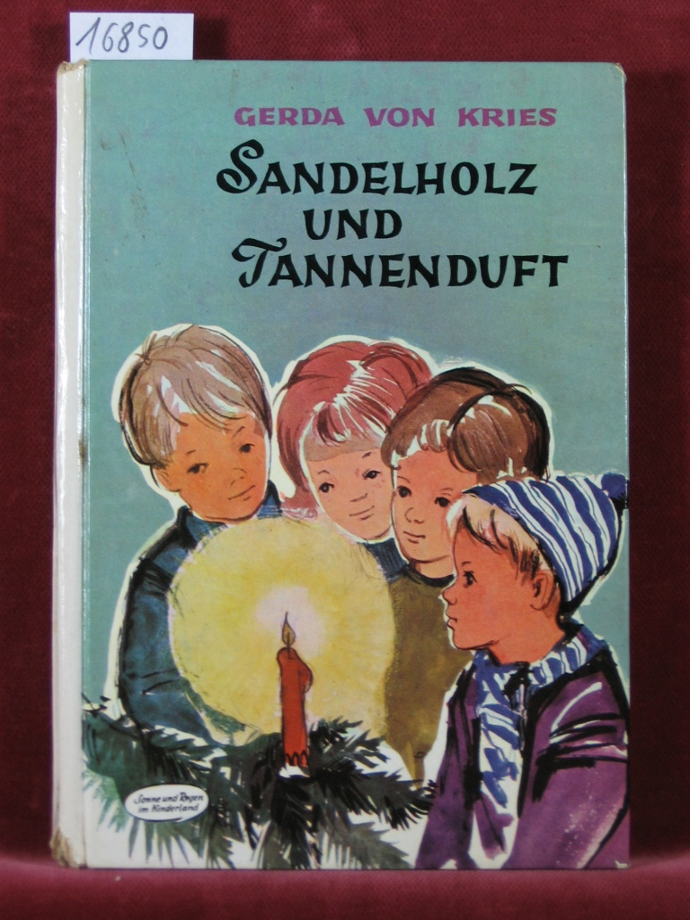 Kries, Gerda von:  Sandelholz und Tannenduft. 
