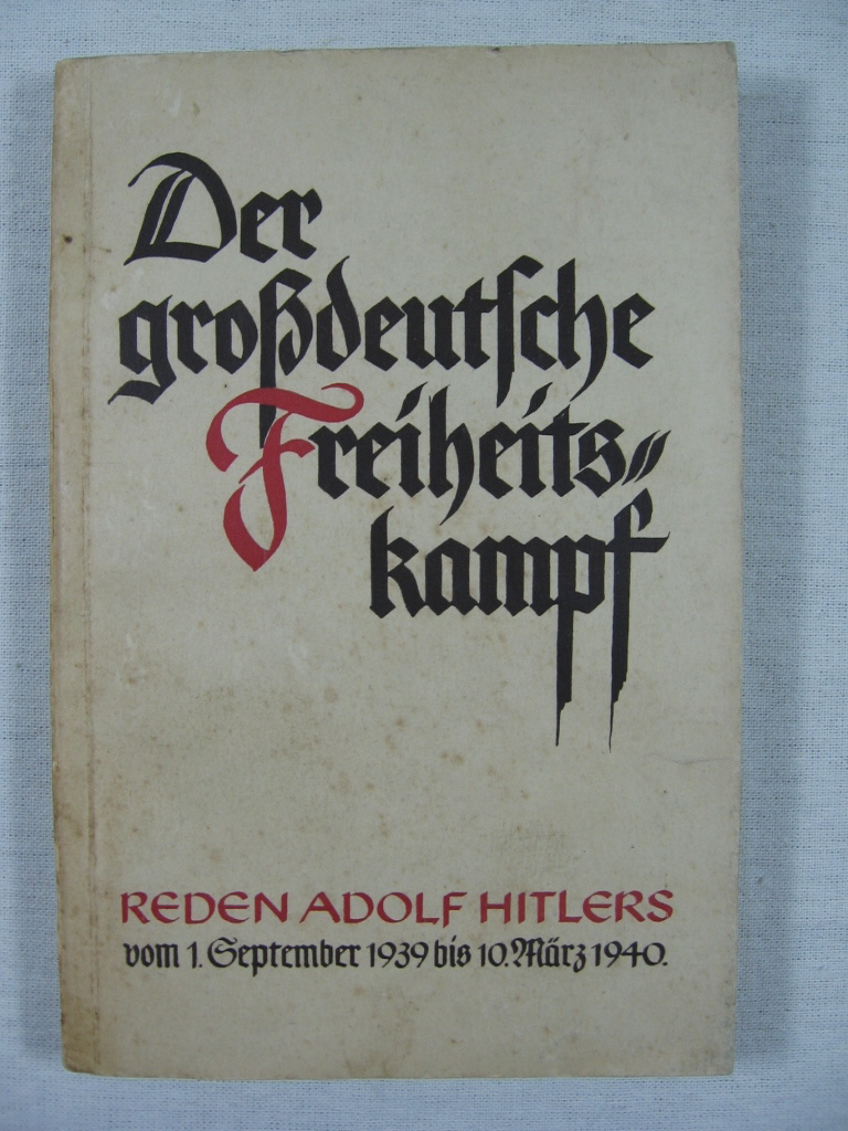 Bouhler, Philipp (Herausgeber):  Der großdeutsche Freiheitskampf. Reden Adolf Hitlers vom 1. September 1939 bis 10. März 1940. 