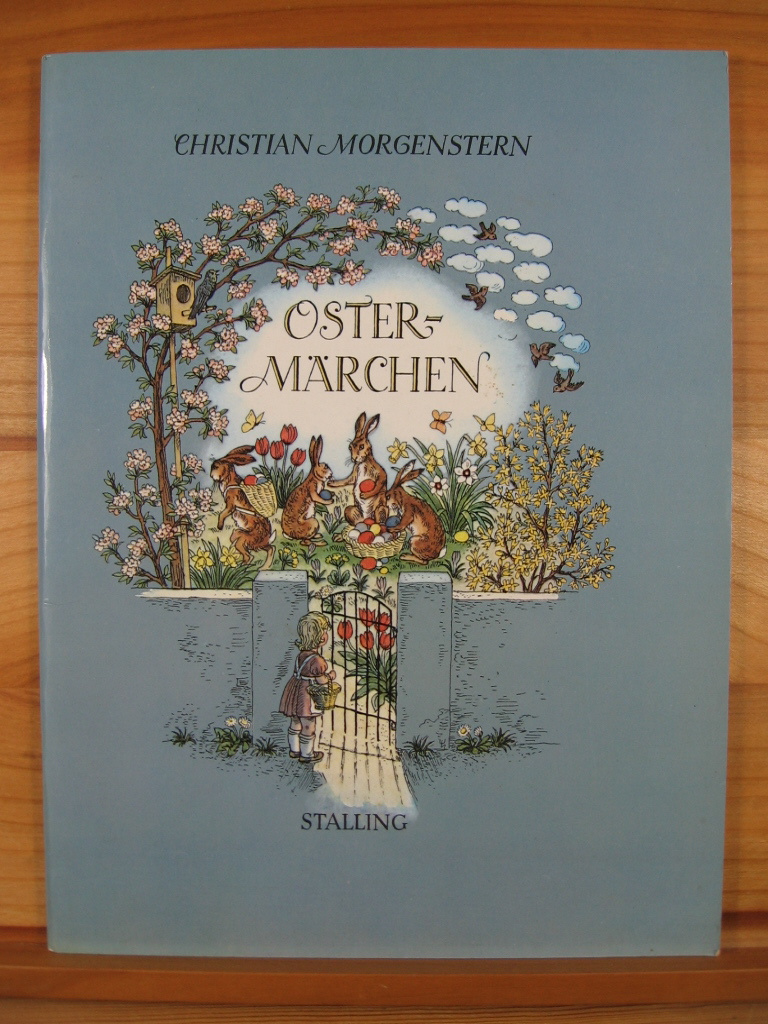 Morgenstern, Christian:  Ostermärchen. Aus dem Nachlaß des Dichters herausgegeben von Margarete Morgenstern. 