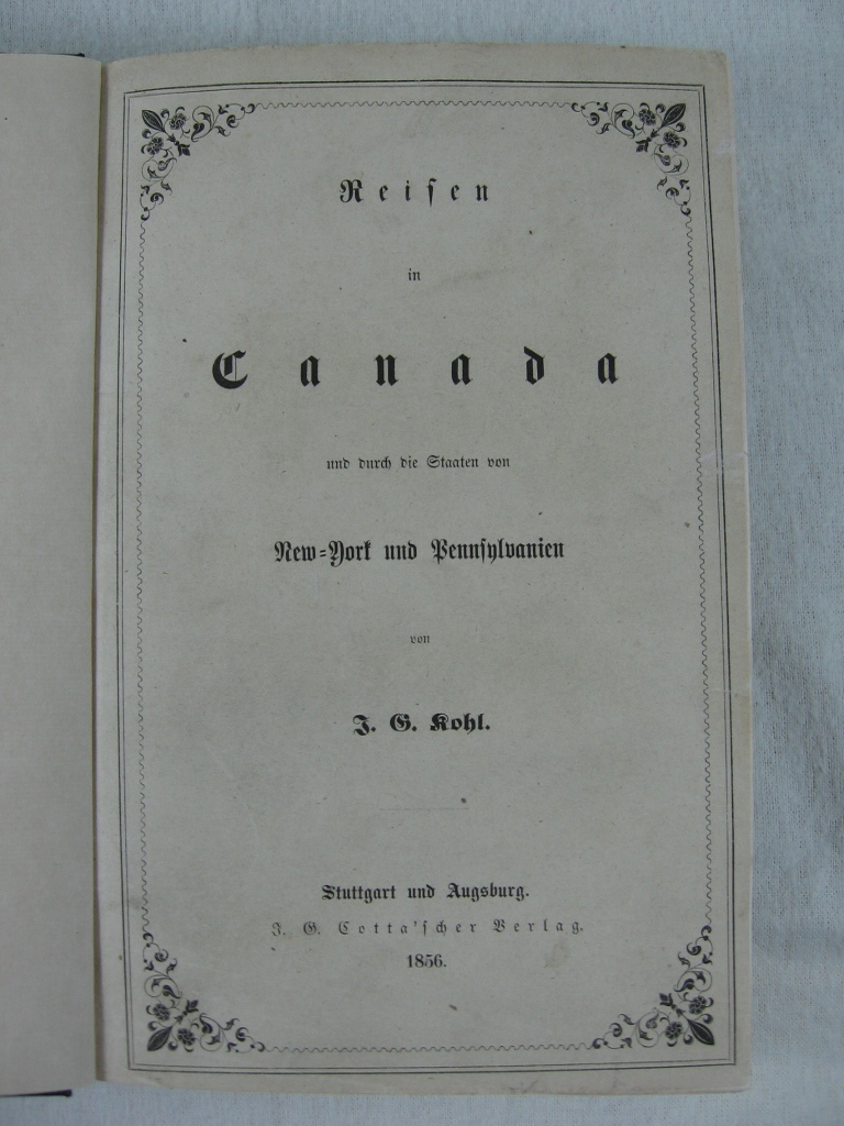 Kohl, J. G.:  Reisen in Canada und durch die Staaten von New-York und Pennsylvanien. 