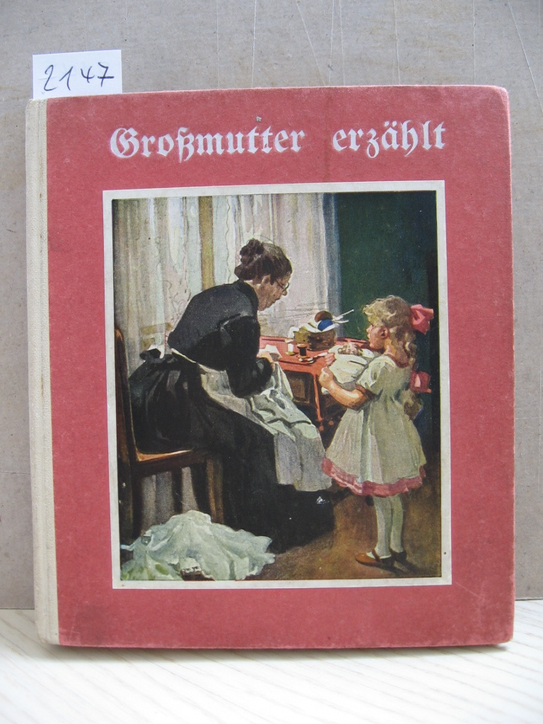 Schumann, Bertha:  Großmutter erzählt. Kurze Geschichten für kleine Leute. 