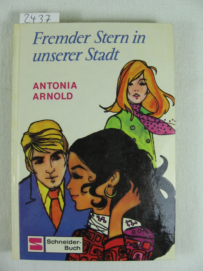 Arnold, Antonia:  Fremder Stern in unserer Stadt. 