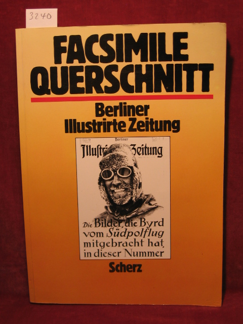   Berliner Illustrierte Zeitung. Facsimile Querschnitt 1891 - April 1945. 