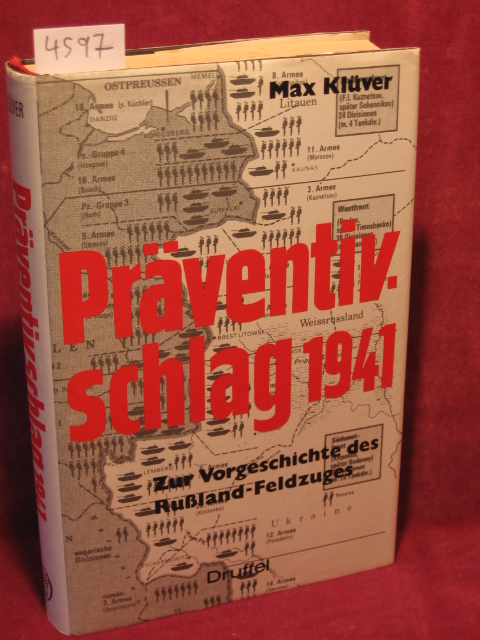 Klüver, Max:  Präventivschlag 1941. Zur Vorgeschichte des Rußland - Feldzuges. 