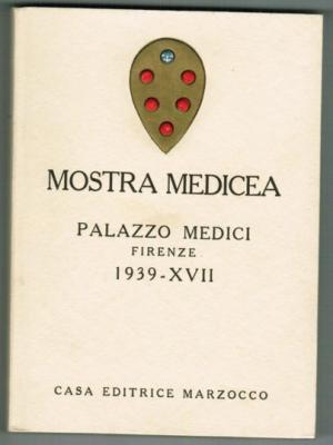   Mostra Medicae. In appendice: Mostra del Libro Mediceo. Palazzo Medici Firenze 1939-XVII. 