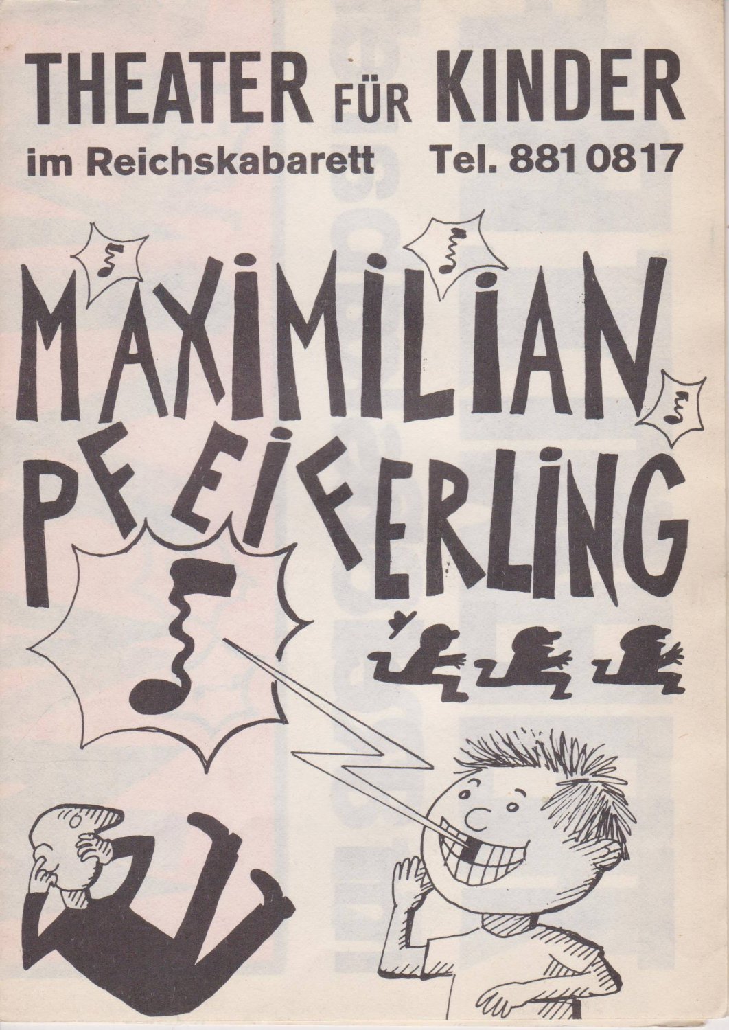 LUDWIG, Volker / Carsten KRÜGER:  Maximilian Pfeiferling. Ein Theaterstück für Kinder. Musik: Birgit Heymann. Regie: Dieter Kursawe. Plakat: Rainer Hachfeld. 