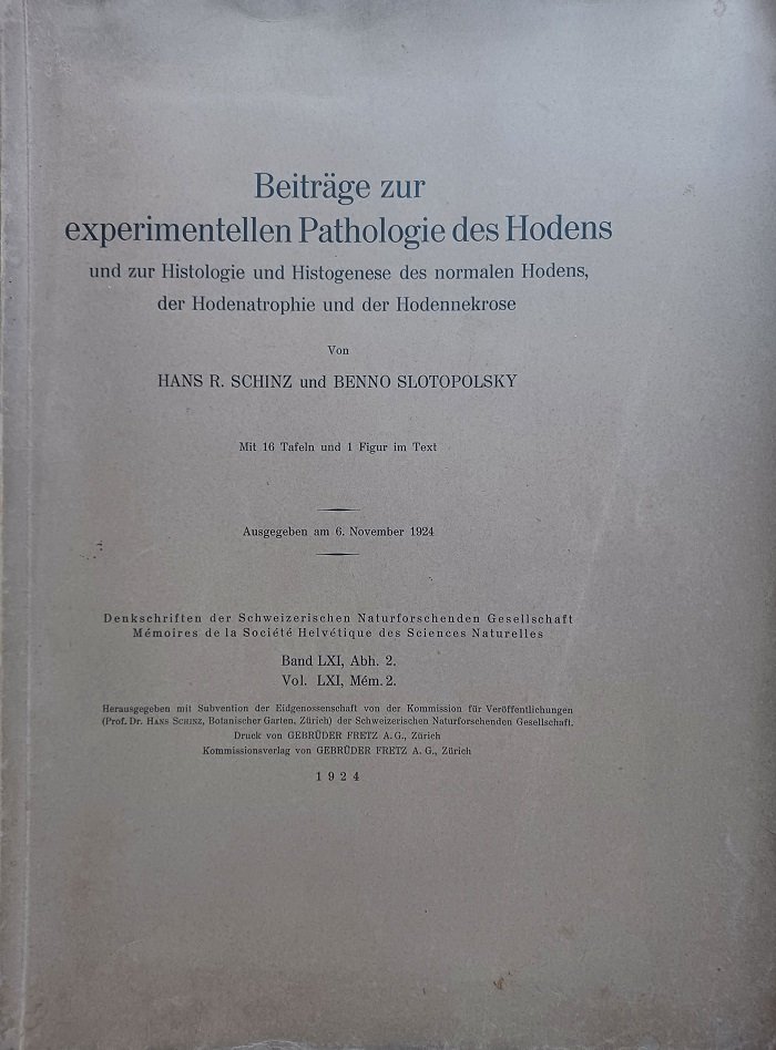 SCHINZ, Hans Rudolf / Benno SLOTOPOLSKY:  Beiträge zur experimentellen Pathologie des Hodens und zur Histologie und Histogenese des normalen Hodens, der Hodenatrophie und der Hodennekrose. 