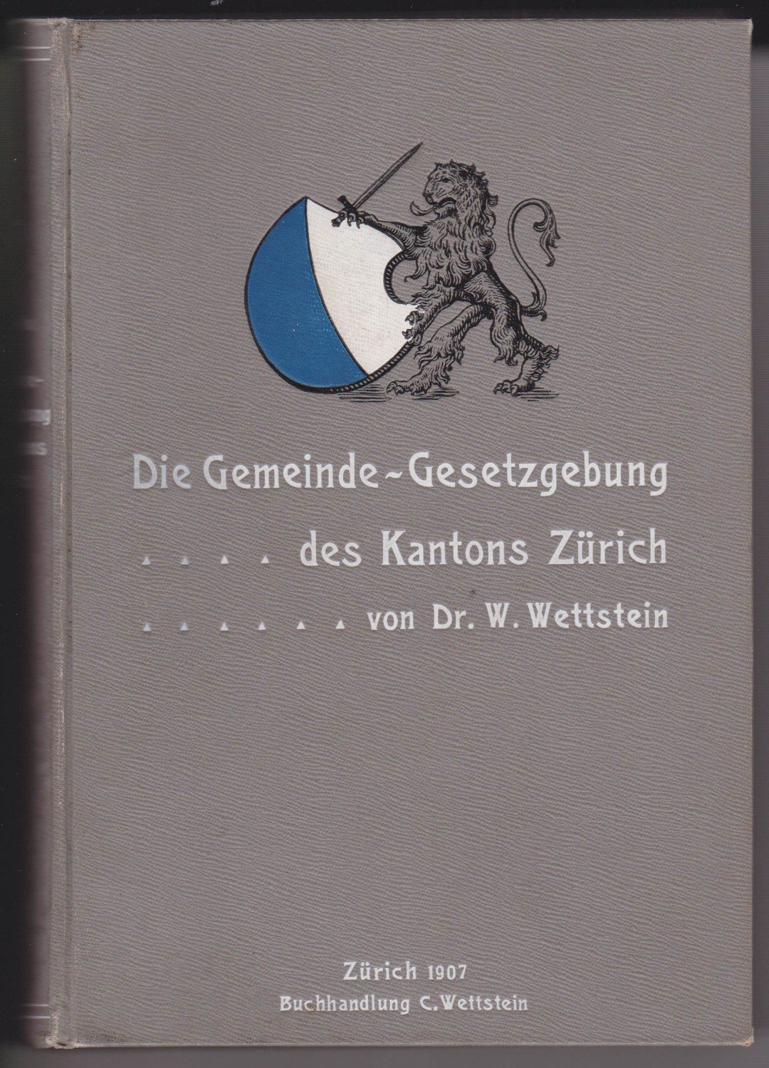 WETTSTEIN, Walter:  Die Gemeindegesetzgebung des Kantons Zürich. Kommentar. 