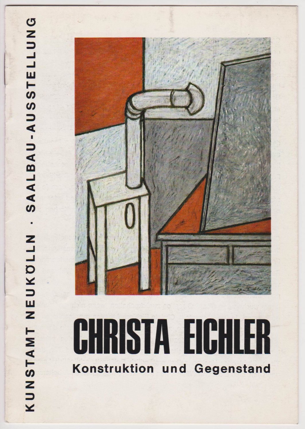 EICHLER, Christa.  Christa Eichler. Konstruktion und Gegenstand. (Signiert und mit Original Photo!). Kunstamt Neuköln. Saalbau-Ausstellung. 