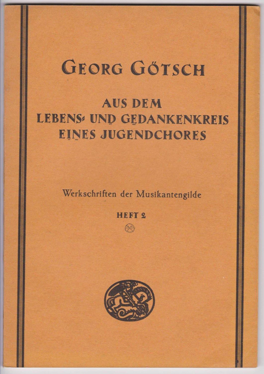GÖTSCH, Georg:  Aus dem Lebens- und Gedankenkreis eines Jugendchores. Jahresbericht 1925 der Märkischen Spielgemeinde. 