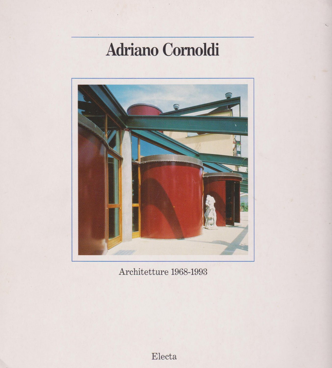 TENTORI, Francesco (Editor):  Adriano Cornoldi. Architetture 1968-1993. 