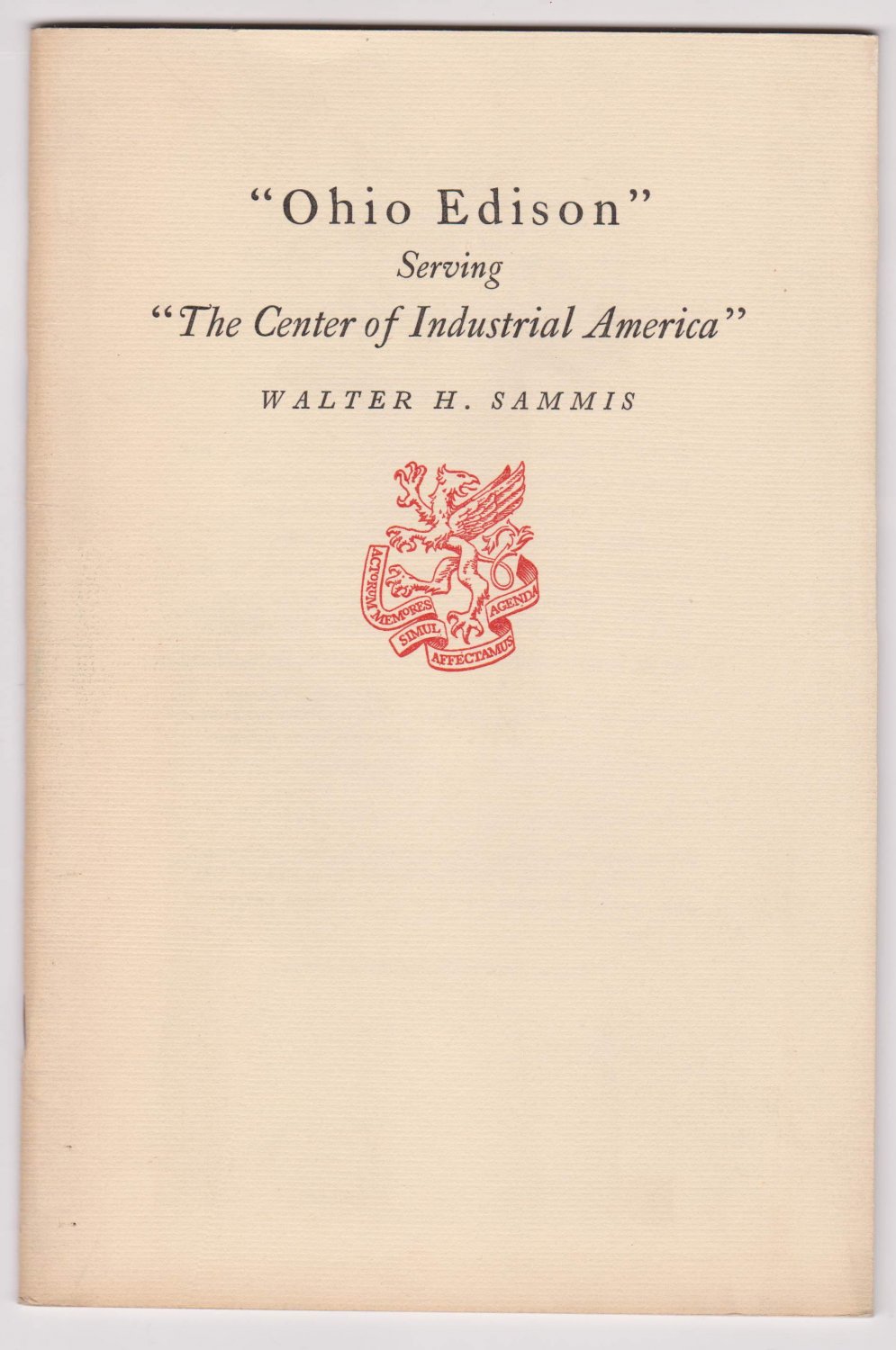 SAMMIS, Walter H.:  Ohio Edison. Serving "The Center of Industrial America". 